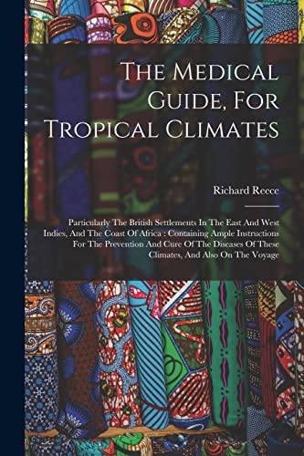 The Medical Guide, For Tropical Climates