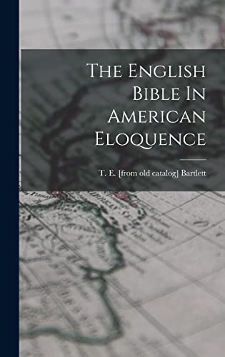 The English Bible In American Eloquence