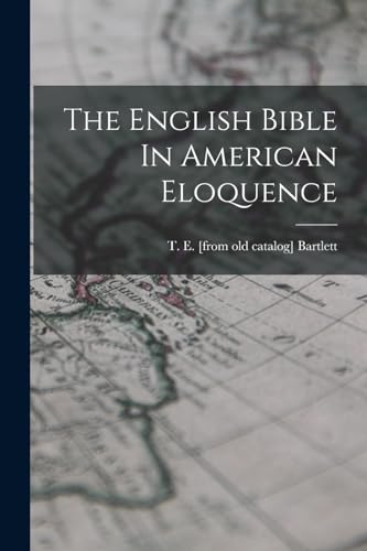 The English Bible In American Eloquence