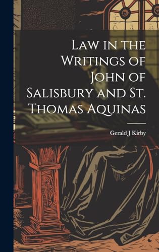 Law in the Writings of John of Salisbury and St. Thomas Aquinas
