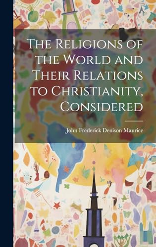 The Religions of the World and Their Relations to Christianity, Considered