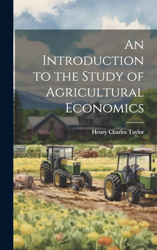 An Introduction to the Study of Agricultural Economics