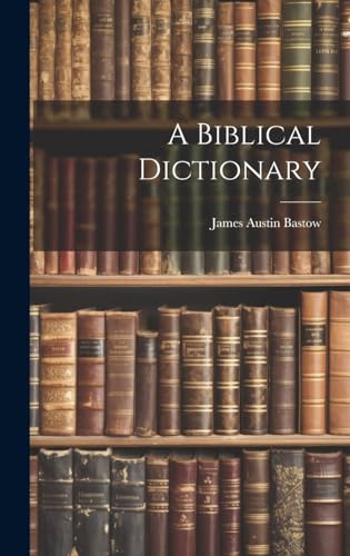 A Biblical Dictionary
