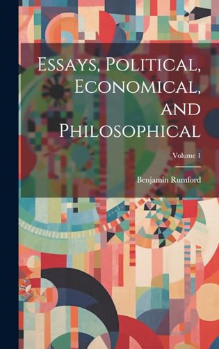 Essays, Political, Economical, and Philosophical; Volume 1