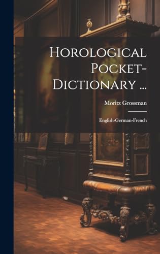 Horological Pocket-dictionary ...