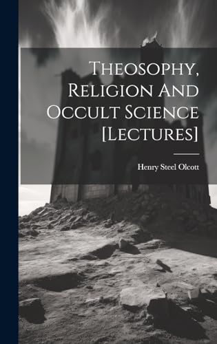 Theosophy, Religion And Occult Science [lectures]