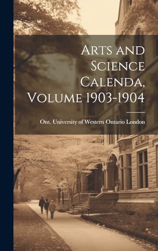 Arts and Science Calenda, Volume 1903-1904