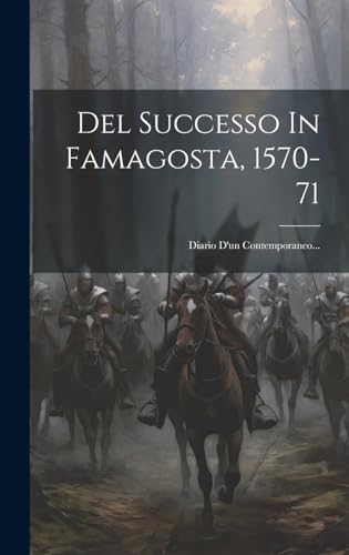Del Successo In Famagosta, 1570-71