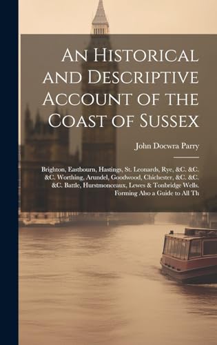 An Historical and Descriptive Account of the Coast of Sussex