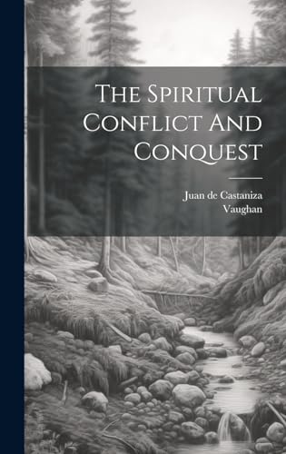 The Spiritual Conflict And Conquest