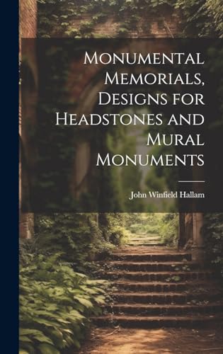 Monumental Memorials, Designs for Headstones and Mural Monuments