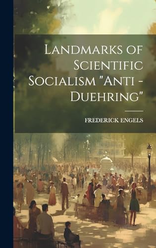 Landmarks of Scientific Socialism 'Anti -Duehring'