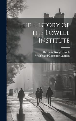 The History of the Lowell Institute