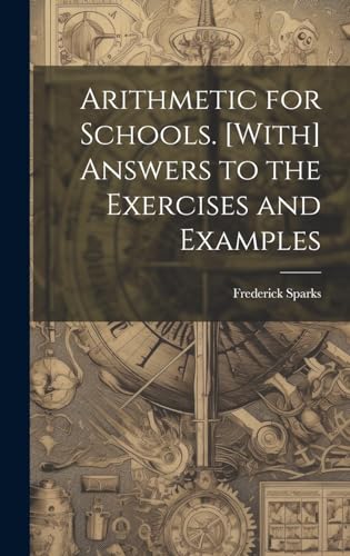 Arithmetic for Schools. [With] Answers to the Exercises and Examples