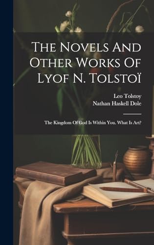 The Novels And Other Works Of Lyof N. Tolstoï