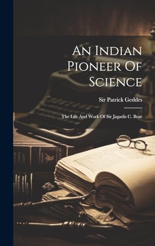 An Indian Pioneer Of Science