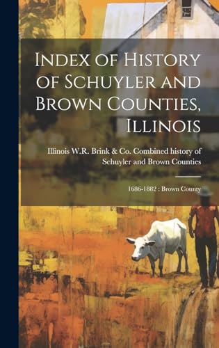 Index of History of Schuyler and Brown Counties, Illinois