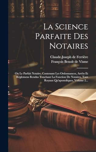 La Science Parfaite Des Notaires