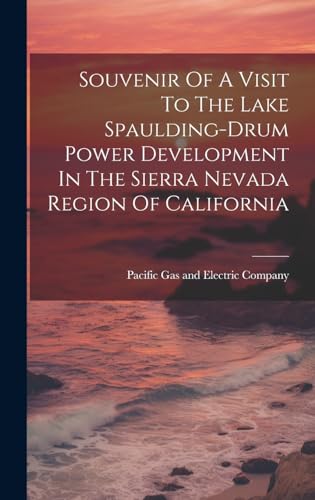 Souvenir Of A Visit To The Lake Spaulding-drum Power Development In The Sierra Nevada Region Of California