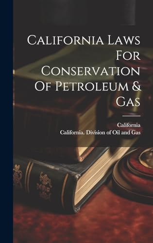 California Laws For Conservation Of Petroleum & Gas