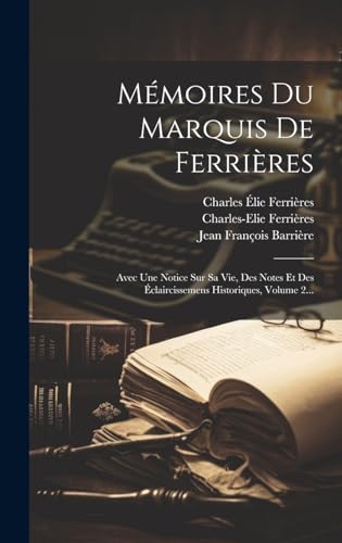 Mémoires Du Marquis De Ferrières