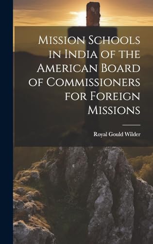Mission Schools in India of the American Board of Commissioners for Foreign Missions