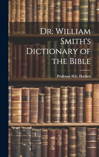 Dr. William Smith's Dictionary of the Bible