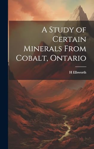 A Study of Certain Minerals From Cobalt, Ontario