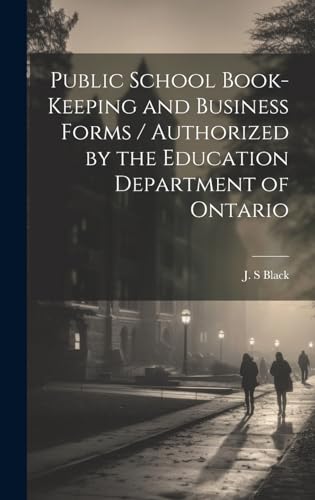 Public School Book-keeping and Business Forms / Authorized by the Education Department of Ontario