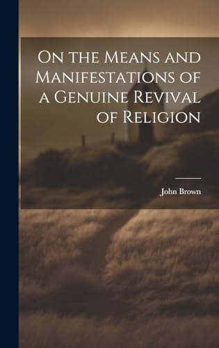 On the Means and Manifestations of a Genuine Revival of Religion