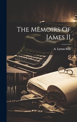 The Memoirs Of James II