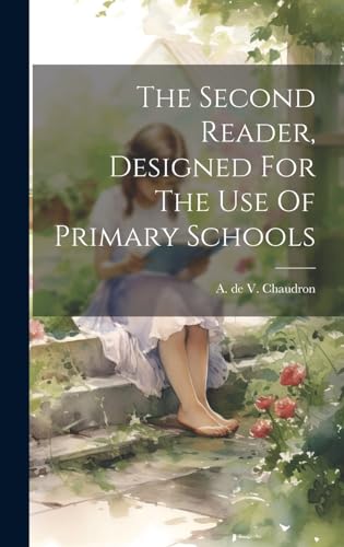 The Second Reader, Designed For The Use Of Primary Schools
