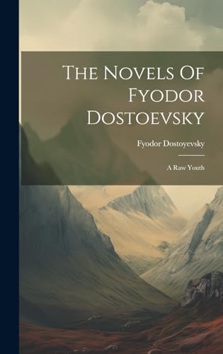 The Novels Of Fyodor Dostoevsky