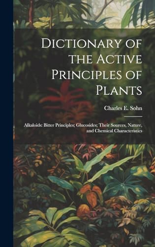 Dictionary of the Active Principles of Plants
