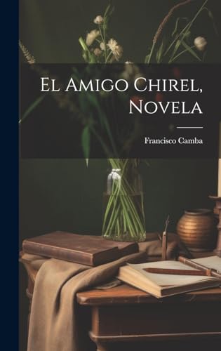 El Amigo Chirel, Novela