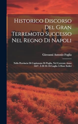 Historico Discorso Del Gran Terremoto Successo Nel Regno Di Napoli