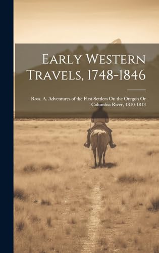 Early Western Travels, 1748-1846