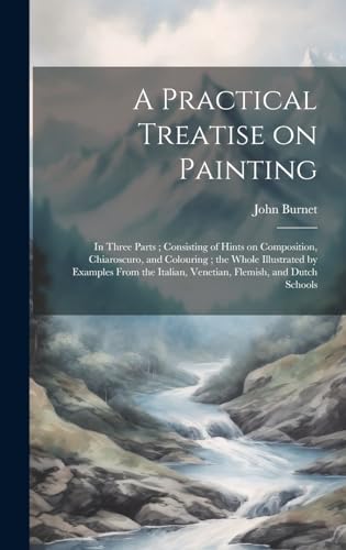 A Practical Treatise on Painting