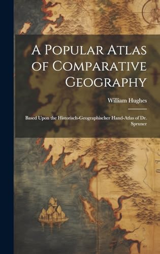 A Popular Atlas of Comparative Geography