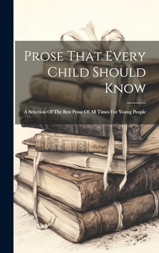Prose That Every Child Should Know