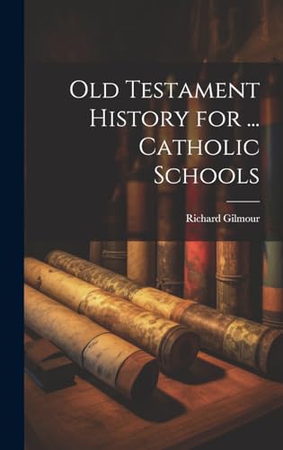 Old Testament History for ... Catholic Schools