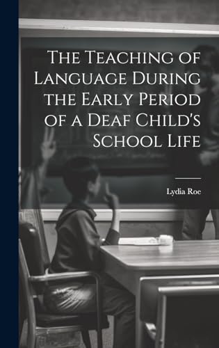 The Teaching of Language During the Early Period of a Deaf Child's School Life