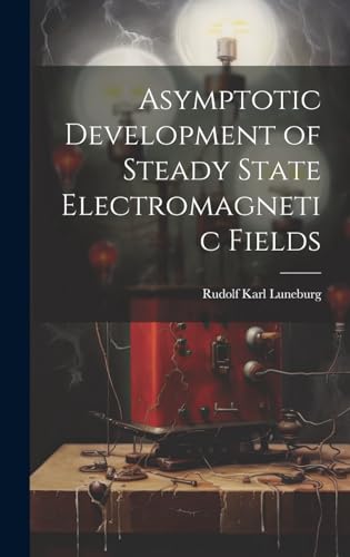 Asymptotic Development of Steady State Electromagnetic Fields