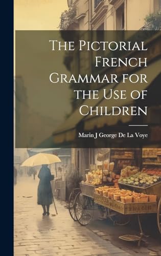 The Pictorial French Grammar for the Use of Children
