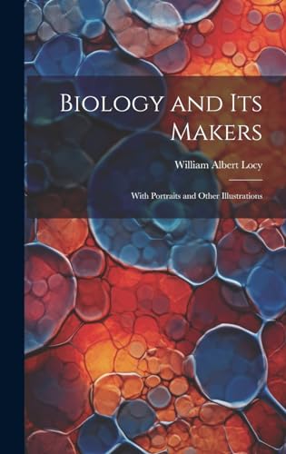 Biology and Its Makers