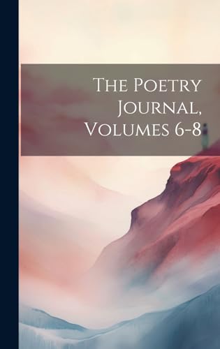 The Poetry Journal, Volumes 6-8