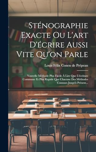 Sténographie Exacte Ou L'art D'écrire Aussi Vite Qu'on Parle