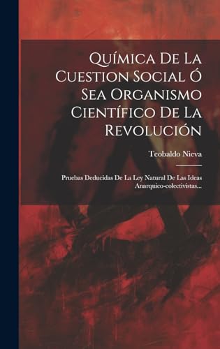 Química De La Cuestion Social Ó Sea Organismo Científico De La Revolución