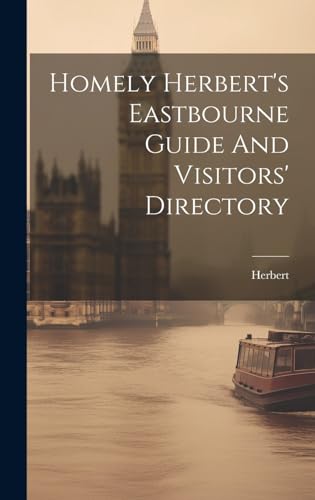 Homely Herbert's Eastbourne Guide And Visitors' Directory