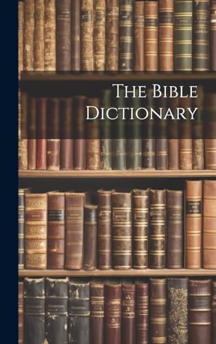 The Bible Dictionary